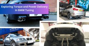 Exploring Torque and Power Delivery in BMW Tuning