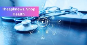 Theapknews. Shop Health