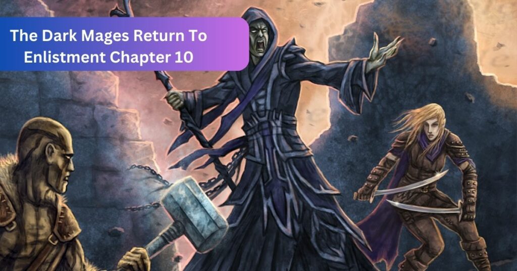 The Dark Mages Return To Enlistment Chapter 10 A Fun Glimpse!
