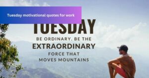Tuesday motivational quotes for work