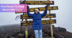 First Person To Climb Mount Kilimanjaro - Explore More!