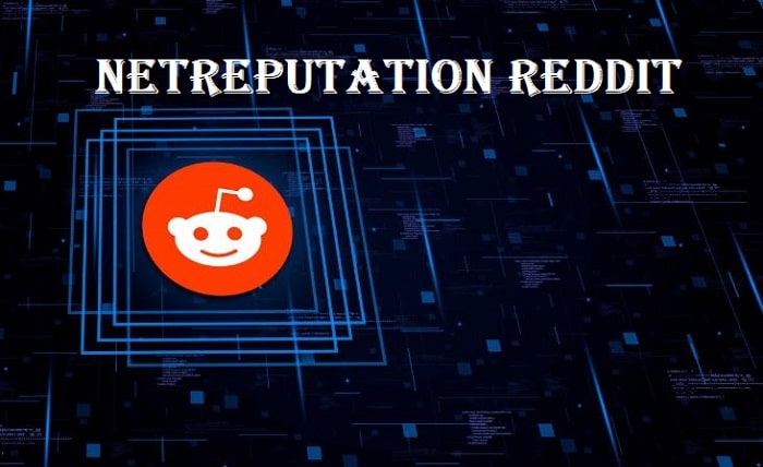 Explanation Of Netreputation Reddit - Explore Now!