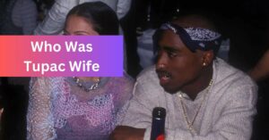 Who Was Tupac Wife